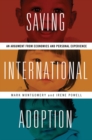Saving International Adoption : An Argument from Economics and Personal Experience - eBook
