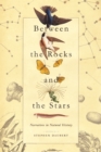 Between the Rocks and the Stars : Narratives in Natural History - eBook