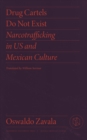 Drug Cartels Do Not Exist : Narcotrafficking in US and Mexican Culture - eBook