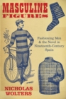 Masculine Figures : Fashioning Men and the Novel in Nineteenth-Century Spain - eBook