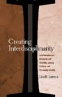 Creating Interdisciplinarity : Interdisciplinary Research and Teaching Among College and University Faculty - Book