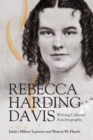 Rebecca Harding Davis : Writing Cultural Autobiography - Book