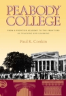 Peabody College : From a Frontier Academy to the Frontiers of Teaching and Learning - Book