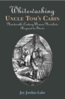 Whitewashing Uncle Tom's Cabin : Nineteenth-Century Women Novelists Respond to Stowe - Book