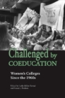 Challenged by Coeducation : Women's Colleges Since the 1960s - Book