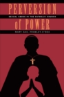 Perversion of Power : Sexual Abuse in the Catholic Church - Book