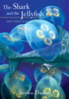 The Shark and the Jellyfish : More Stories in Natural History - Book