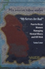 My Nerves Are Bad : Puerto Rican Women Managing Mental Illness and HIV Risk - eBook