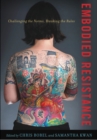 Embodied Resistance : Challenging the Norms, Breaking the Rules - eBook