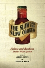The Slaw and the Slow Cooked : Culture and Barbecue in the Mid-South - eBook