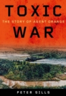 Toxic War : The Story of Agent Orange - Book