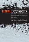 Lethal Decisions : The Unnecessary Deaths of Women and Children from HIV/AIDS - Book
