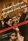 Memory Battles of the Spanish Civil War : History, Fiction, Photography - Book