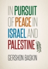 In Pursuit of Peace in Israel and Palestine - Book