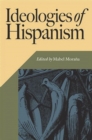 Ideologies of Hispanism - eBook