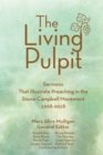 Living Pulpit : Sermons That Illustrate Preaching in the Stone-Campbell Movement 1968-2018 - Book