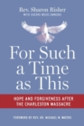 For Such a Time as This : Hope and Forgiveness After the Charleston Massacre - Book