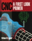 CNC : A First Look Primer - Book