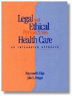 Legal And Ethical Perspectives In Healthcare : An Integrated Approach - Book