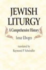Jewish Liturgy : A Comprehensive History - Book
