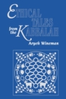 Ethical Tales from the Kabbalah : Stories from the Kabbalistic Ethical Writings - Book