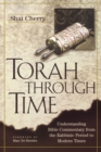 Torah Through Time : Understanding Bible Commentary from the Rabbinic Period to Modern Times - Book