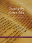 Chanting the Hebrew Bible : The Art of Cantillation - Book