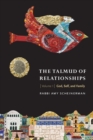 The Talmud of Relationships, Volume 1 : God, Self, and Family - Book