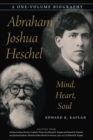 Abraham Joshua Heschel : Mind, Heart, Soul - Book