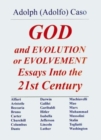 God & Evolution or Evolvement : Essays into the 21st Century - Book