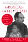 En busca de la felycidad (Pursuit of Happyness - Spanish Edition) - Book