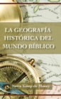 La Geografia Historica Del Mundo Biblico - Book