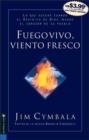 Fuego Vivo, Viento Fresco : Lo Que Sucede Cuando El ESP Ritu de Dios Invade El Coraz N de Su Pueblo - Book