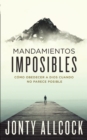 Mandamientos imposibles : Como obedecer a Dios cuando no parece posible - Book