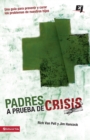 Padres a prueba de crisis : Una gu?a para prevenir y curar los problemas de nuestros hijos - Book