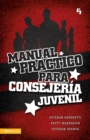 Manual Practico Para Consejeria Juvenil = A Practical Manual for Youth Counseling - Book