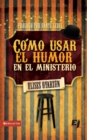 C?mo Usar El Humor En El Ministerio - Book
