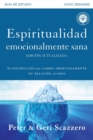 Espiritualidad emocionalmente sana - Gu?a de estudio : Es imposible tener madurez espiritual si somos inmaduros emocionalmente - Book