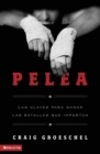 Pelea : Las Claves Para Ganar Las Batallas Que Importan - Book