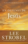 En Defensa de Jes?s : Investigando Los Ataques Sobre La Identidad de Cristo - Book
