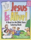 Jesus Is Alive : A Read-To-Me Bible Story Coloring Book - Book