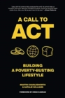 A Call to Act : Building A Poverty Busting Lifestyle - Book