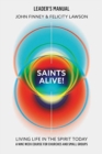 Saints Alive! Leaders Manual : Living Life in the Spirit Today - Book