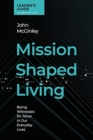 Mission Shaped Living Leaders Guide : Being Witnesses for Jesus in our Everyday Lives - Book