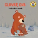 Clever Cub Tells the Truth - Book