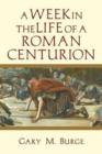 A Week in the Life of a Roman Centurion - Book
