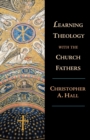 Learning Theology with the Church Fathers - Book
