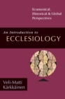 An Introduction to Ecclesiology : Ecumenical, Historical Global Perspectives - Book
