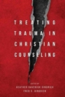 Treating Trauma in Christian Counseling - Book