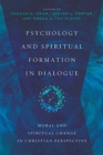 Psychology and Spiritual Formation in Dialogue - Moral and Spiritual Change in Christian Perspective - Book